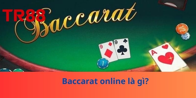 Baccarat online là gì?