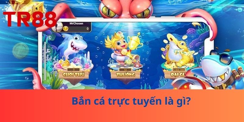 Bắn Cá Trực Tuyến: Game Giải Trí Sôi Động, Thắng Tiền Khủng 2 Bắn cá trực tuyến là gì?
