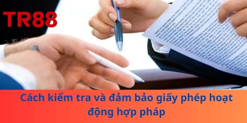 Cách kiểm tra và đảm bảo giấy phép hoạt động hợp pháp