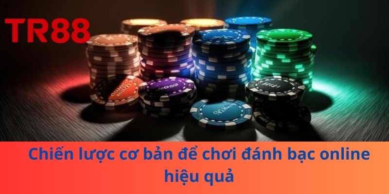 Chiến lược cơ bản để chơi đánh bạc online hiệu quả