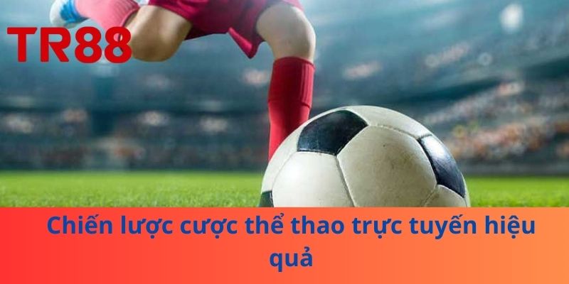 Chiến lược cược thể thao trực tuyến hiệu quả