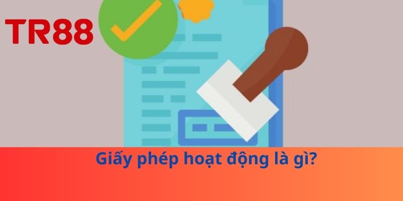Giấy phép hoạt động là gì?