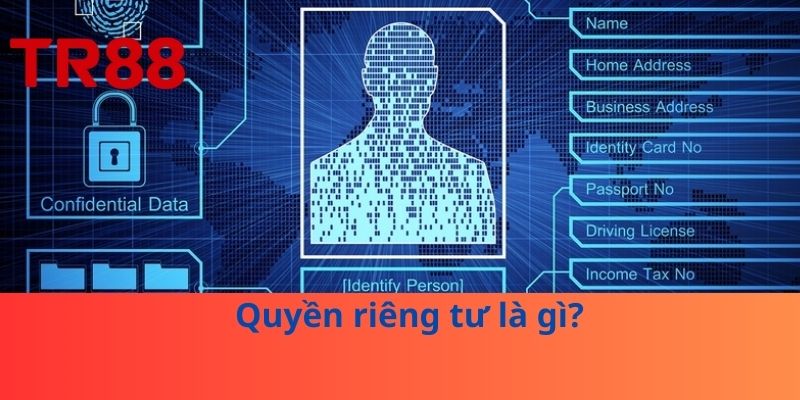 Quyền riêng tư là gì?